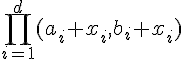 \Large \Bigprod_{i=1}^d(a_i+x_i,b_i+x_i)